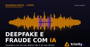 Onda sonora com trecho clonado por IA representando deepfake de voz — Trinity TI